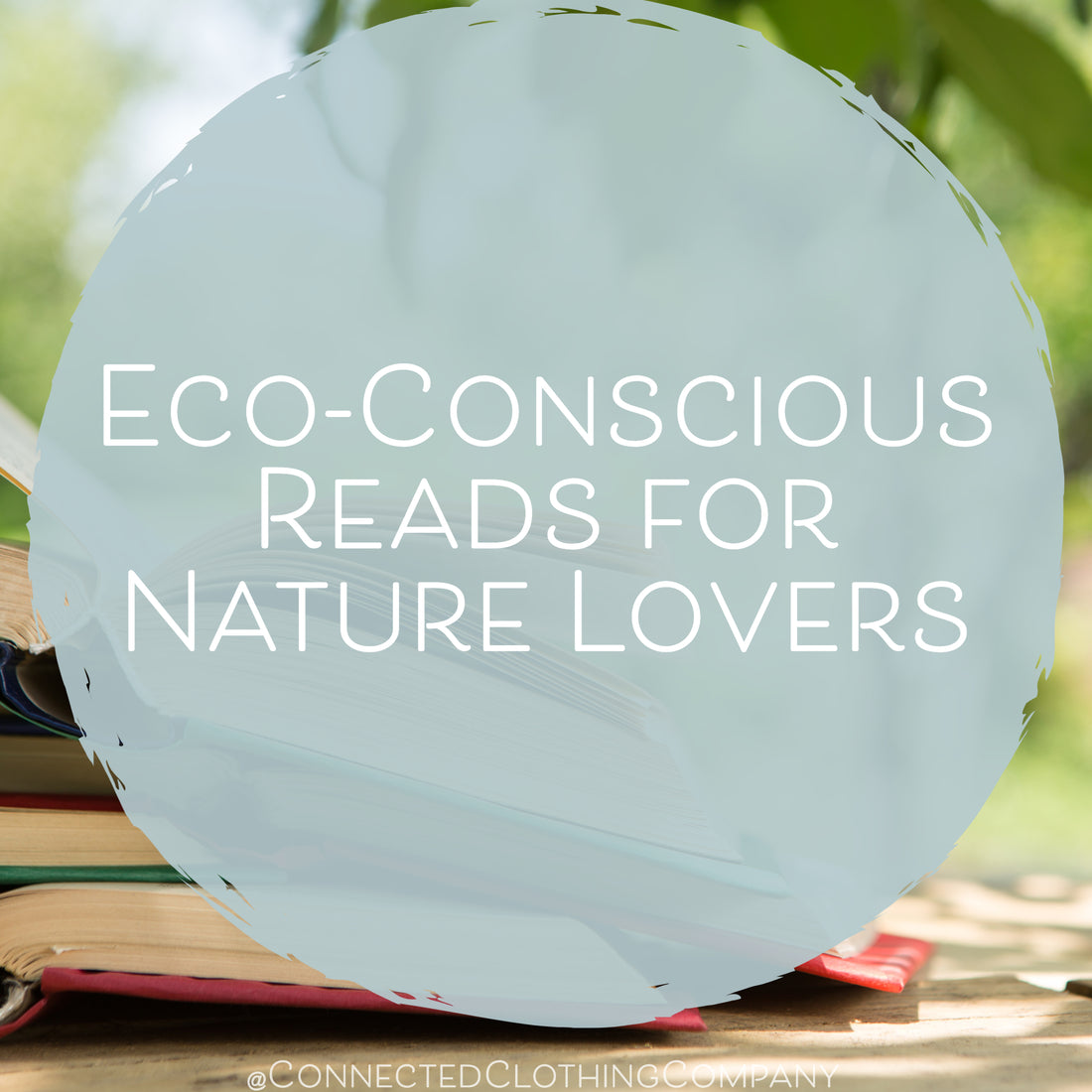 From Forests to Oceans: Eco-Conscious Reads for Nature Lovers