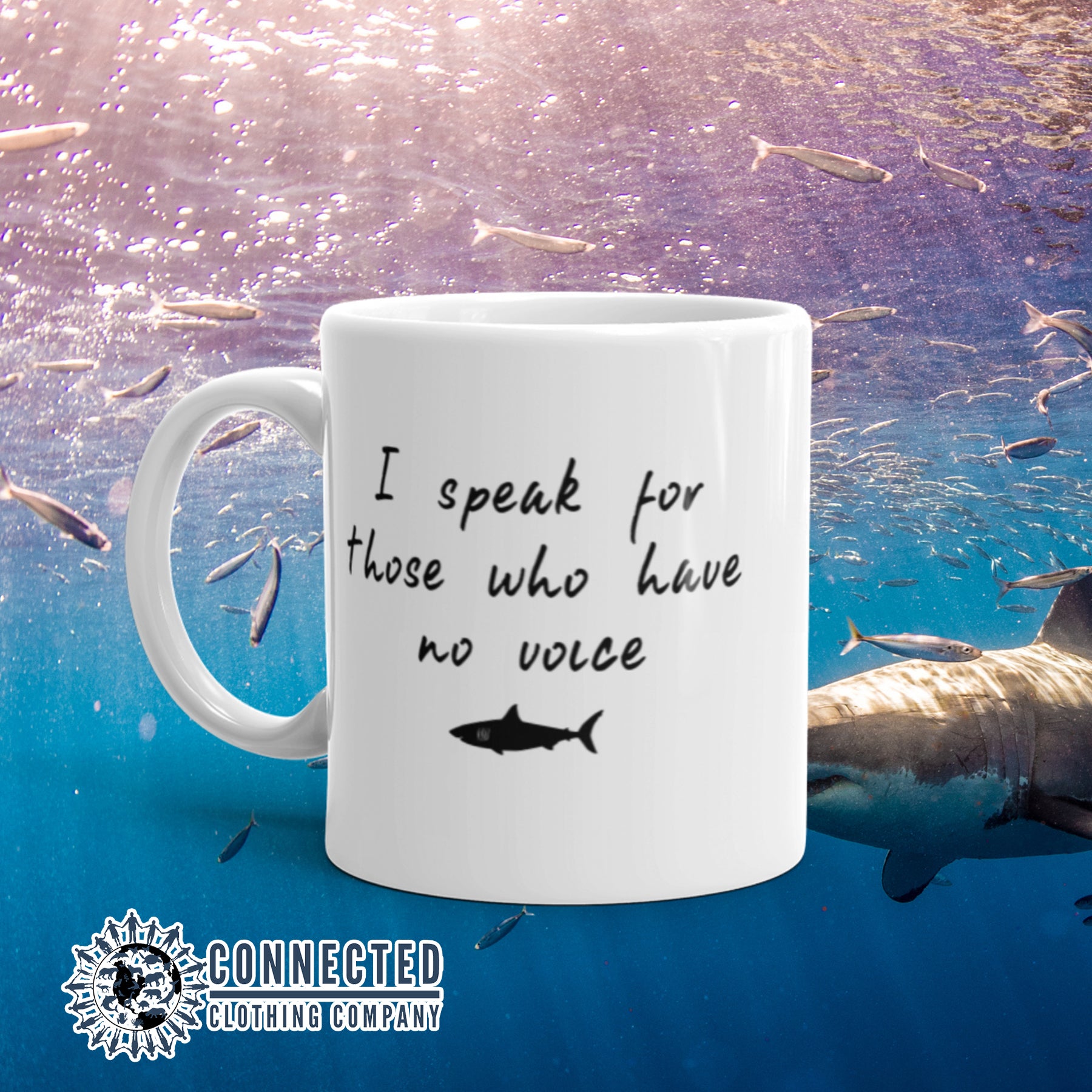 Be The Voice Shark Classic Mug reads "I speak for those who have no voice." - Connected Clothing Company - Ethically and Sustainably Made - 10% donated to Oceana shark conservation