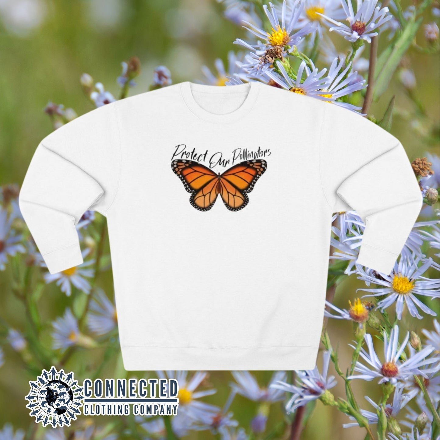 White Protect Our Pollinators Crewneck Sweatshirt - Connected Clothing Company - Ethically and Sustainably Made - 10% of profits donated to pollinator and monarch conservation and ocean conservation