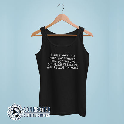 Black I Just Want To Save The World Women's Tank Top reads "I just want to free the whales, protect sharks, do beach cleanups, and rescue animals" - Connected Clothing Company - 10% of profits donated to Mission Blue ocean conservation
