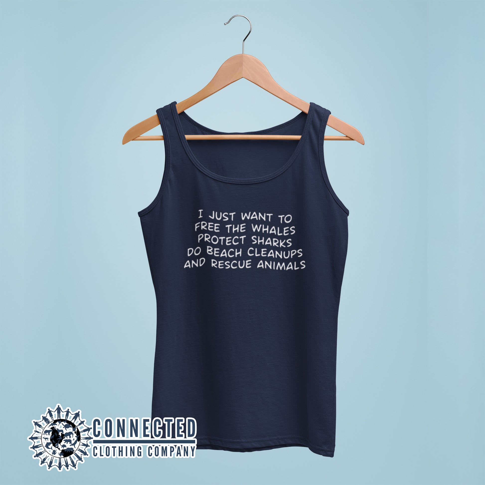 Navy Blue I Just Want To Save The World Women's Tank Top reads "I just want to free the whales, protect sharks, do beach cleanups, and rescue animals" - Connected Clothing Company - 10% of profits donated to Mission Blue ocean conservation