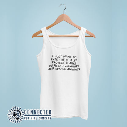 White I Just Want To Save The World Women's Tank Top reads "I just want to free the whales, protect sharks, do beach cleanups, and rescue animals" - Connected Clothing Company - 10% of profits donated to Mission Blue ocean conservation