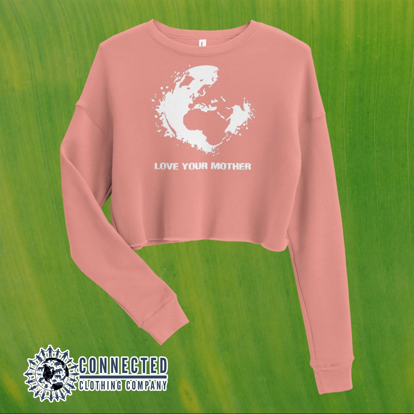 Mauve Love Your Mother Earth Cropped Sweatshirt - Connected Clothing Company - 10% of profits donated to the Environmental Defense Fund