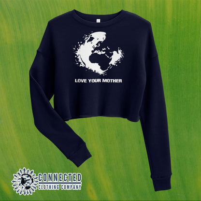 Navy Love Your Mother Earth Cropped Sweatshirt - Connected Clothing Company - 10% of profits donated to the Environmental Defense Fund