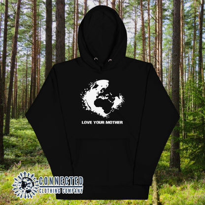 Black Love Your Mother Earth Unisex Hoodie - Connected Clothing Company - Ethically and Sustainably Made - 10% donated to the Environmental Defense Fund
