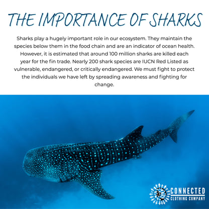 The importance of sharks - sharks play a hugely important role in our ecosystem. They maintain the species below them in the food chain and are an indicator of ocean health. However, it is estimated that around 100 million sharks are killed each year for the fin trade. Nearly 200 shark species are IUCN red listed as vulnerable, endangered, or critically endangered. We must fight to protect the individuals we have left by spreading awareness and fighting for change.