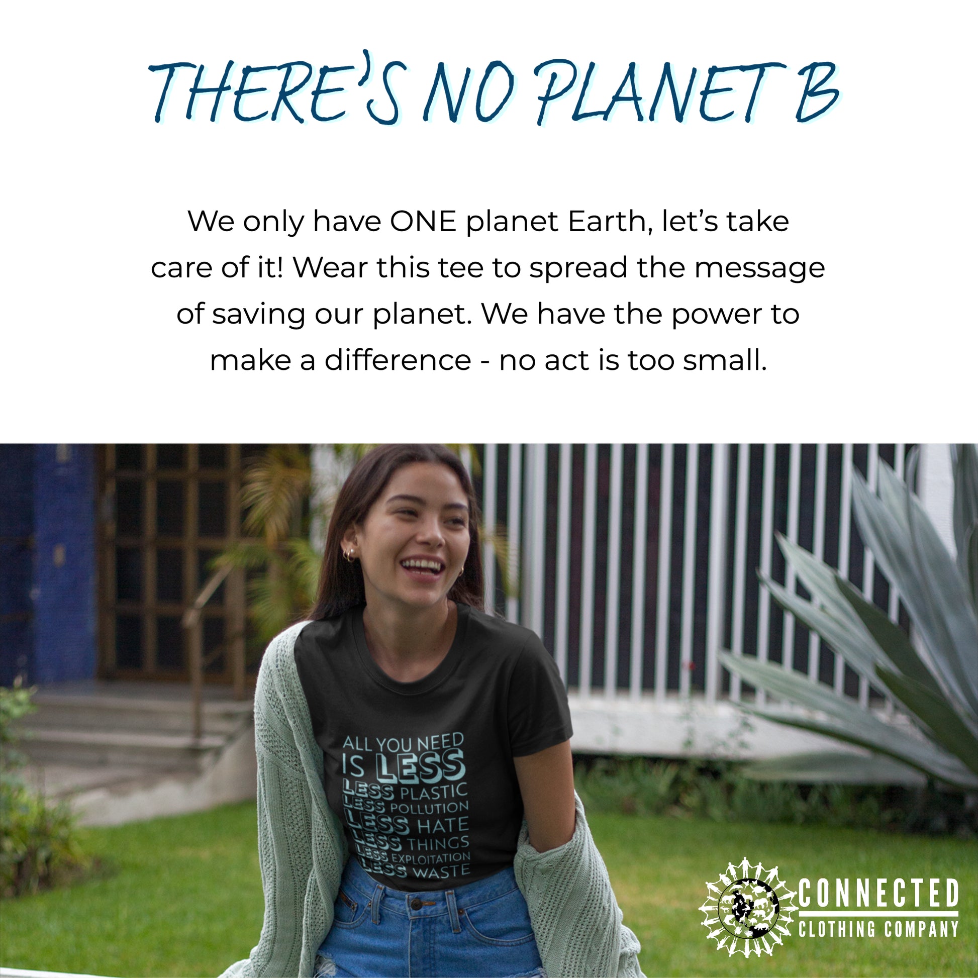There's no planet B. We only have one planet Earth, let's take care of it! Wear this tee to spread the message of saving our planet. We have the power to make a difference - no act is too small.