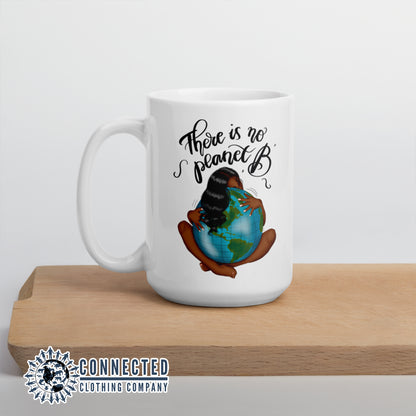 No Planet B Classic Mug 15oz - Connected Clothing Company - Ethically and Sustainably Made - 10% donated to Mission Blue ocean conservation